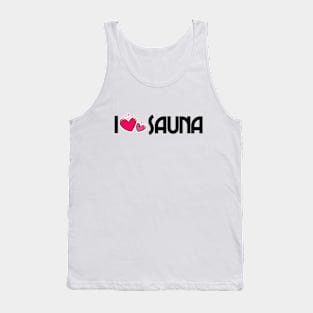 I love sauna - funny sauna saying sauna master sauna lover Tank Top